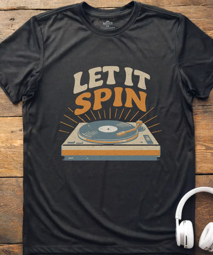 Let It Spin T-Shirt