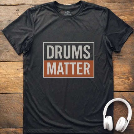 Drums Matter T-Shirt
