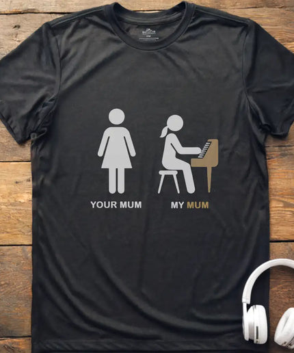 Your Mum Piano T-Shirt