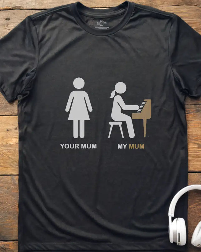 Your Mum Piano T-Shirt