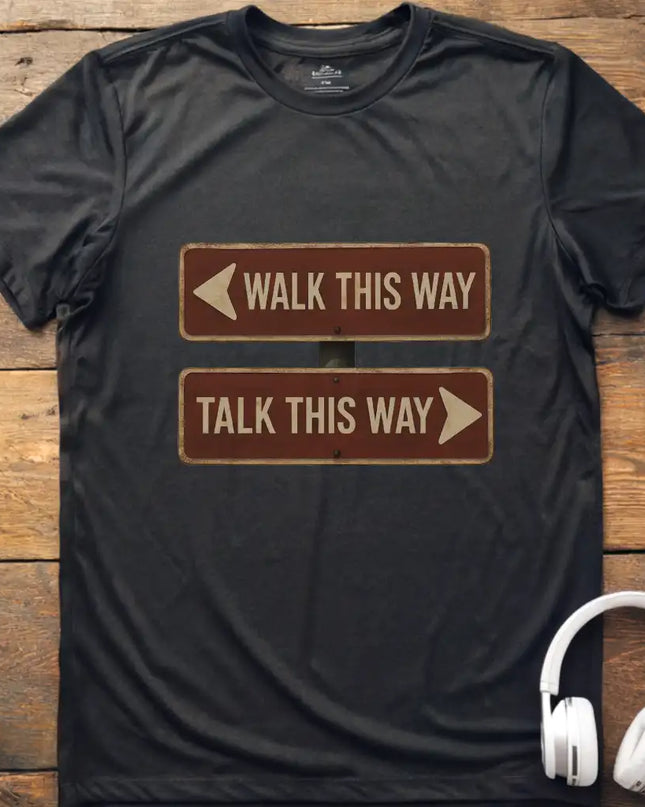 Walk This Way T-Shirt