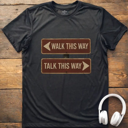 Walk This Way T-Shirt
