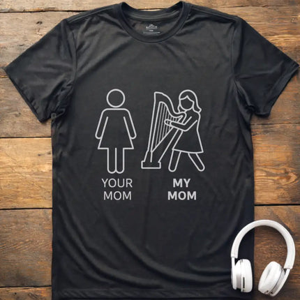 Your Mom  Harp T-Shirt