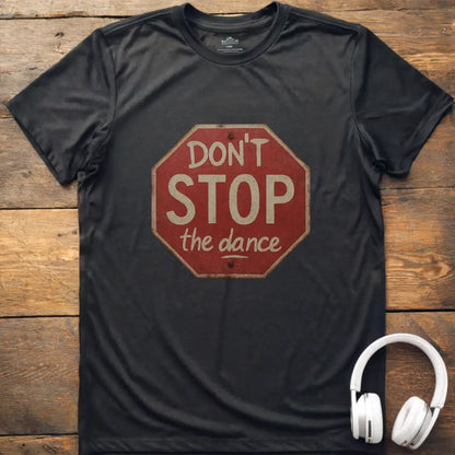 Don't Stop the T-Shirt
