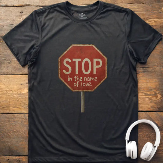 Stop In The T-Shirt