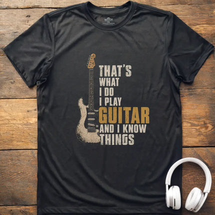 I Know Things Guitar T-Shirt