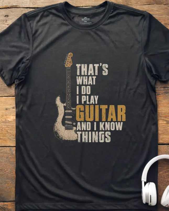 I Know Things Guitar T-Shirt