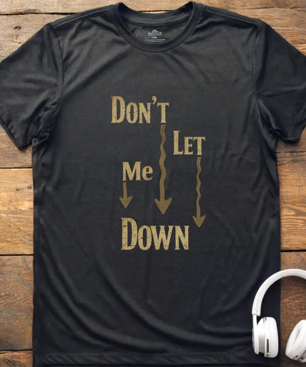 Don't Let Me Down Classic T-Shirt