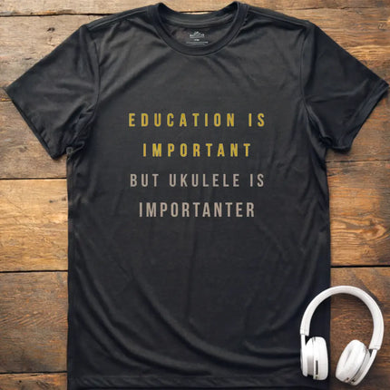 Education is Ukulele T-Shirt