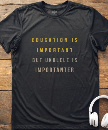 Education is Ukulele T-Shirt