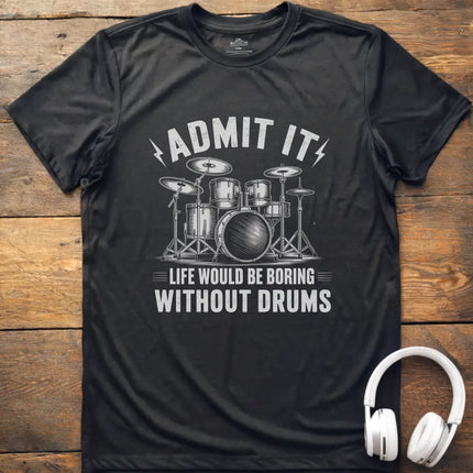 Admit It Drums T-Shirt