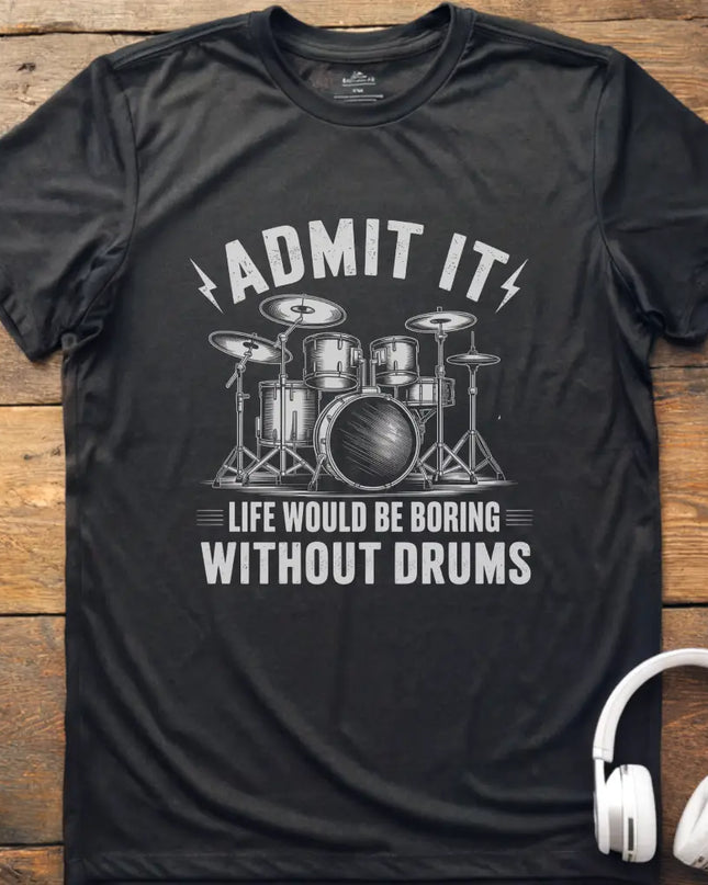 Admit It Drums T-Shirt