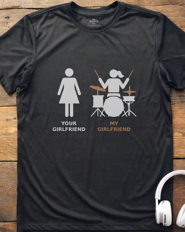 My Girlfriend Drum T-shirt