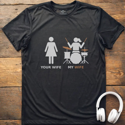 My Wife Drum T-shirt