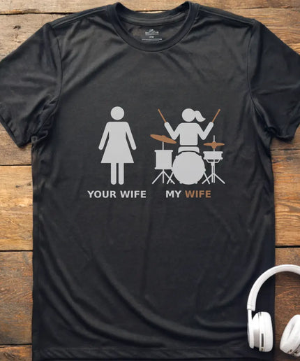 My Wife Drum T-shirt