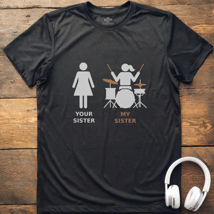 My Sister Drum T-shirt