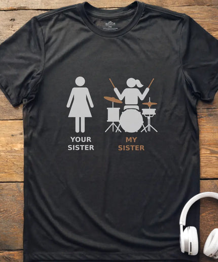 My Sister Drum T-shirt
