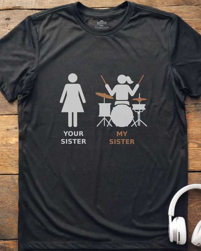My Sister Drum T-shirt