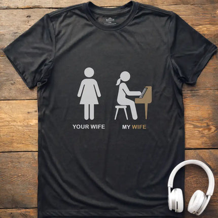Your Wife Piano T-Shirt