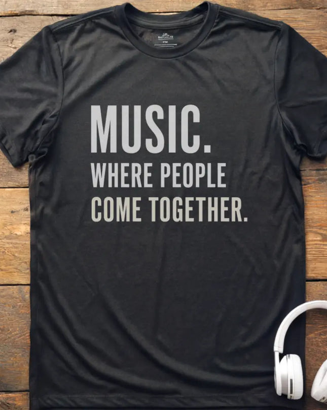 Music Where People T-Shirt