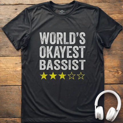 World's Okayest Bassist T-Shirt
