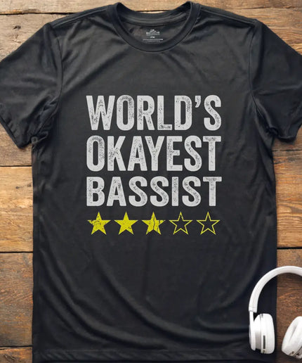 World's Okayest Bassist T-Shirt