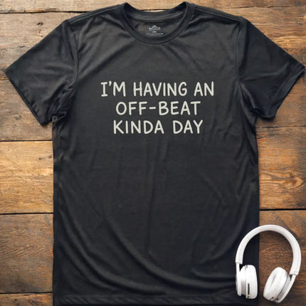 Off Beat Day T-Shirt