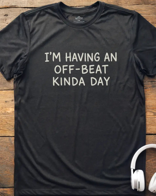 Off Beat Day T-Shirt