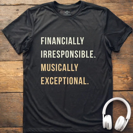 Financially Irresponsible T-Shirt