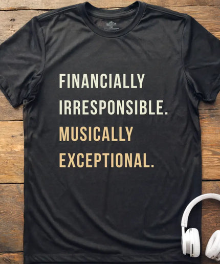 Financially Irresponsible T-Shirt
