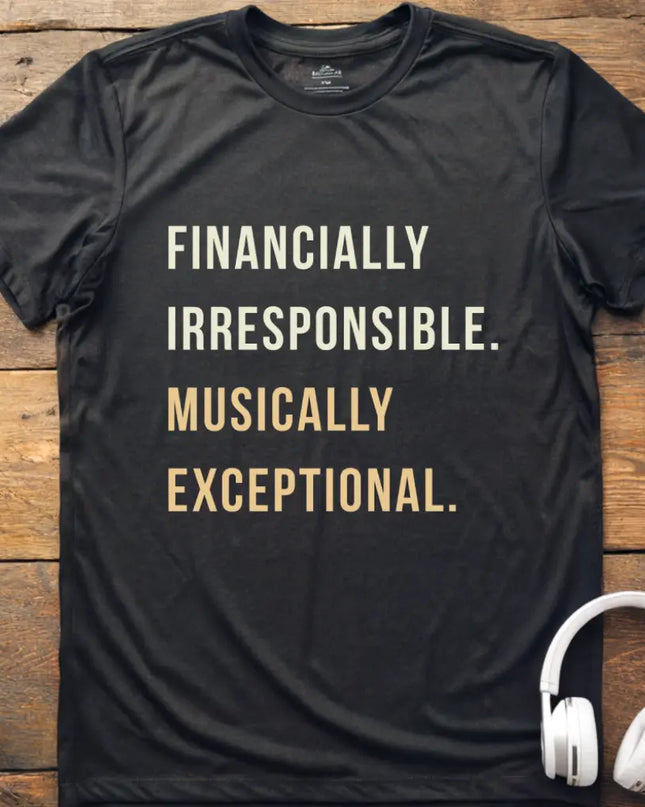Financially Irresponsible T-Shirt