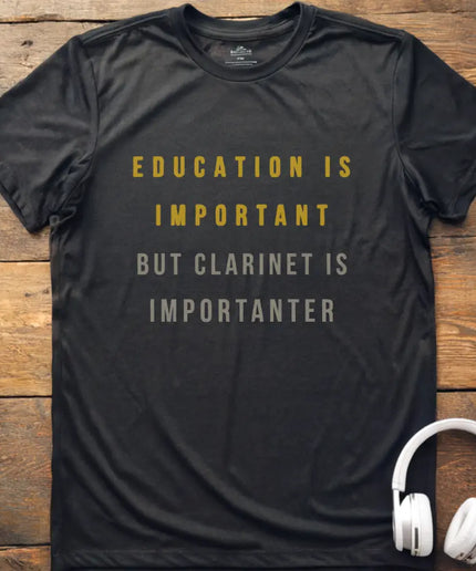 Education is Clarinet T-Shirt