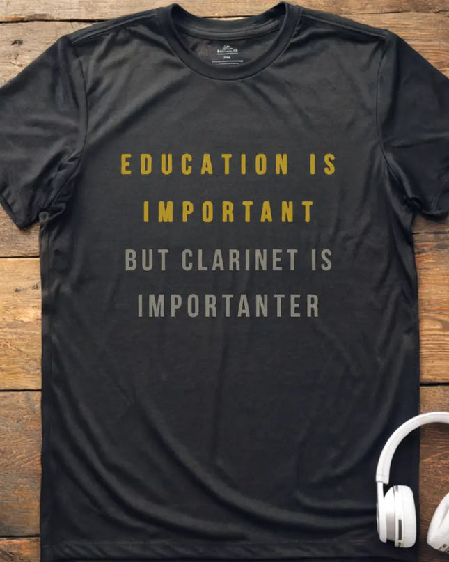 Education is Clarinet T-Shirt