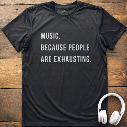 Music People Exhausting T-Shirt