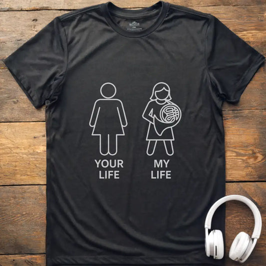 Life F French Horn T-Shirt