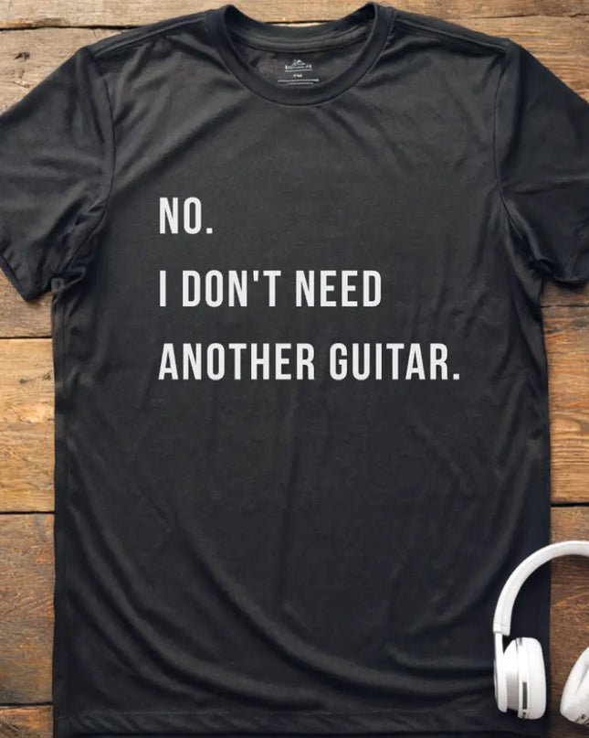No Don't Need Guitar T-Shirt