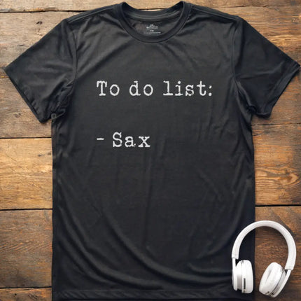 To Do List Sax T-Shirt