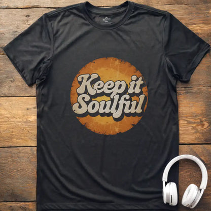 Keep It Soulful T-Shirt