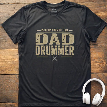 Promoted Dad Drummer T-Shirt