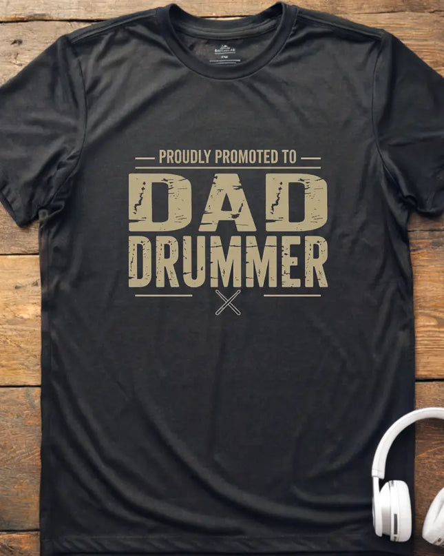 Promoted Dad Drummer T-Shirt