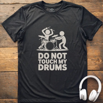 Don't Touch My Drums T-Shirt