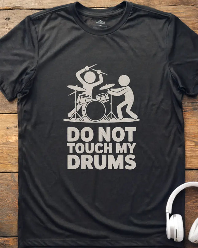 Don't Touch My Drums T-Shirt
