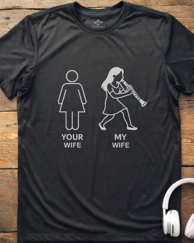 Your Wife Clarinet T-Shirt
