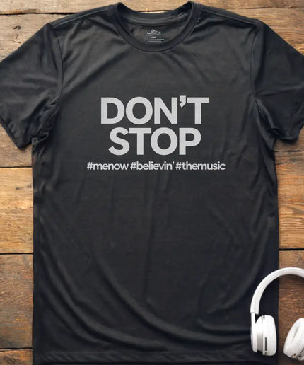 Don't Stop Hashtag T-Shirt