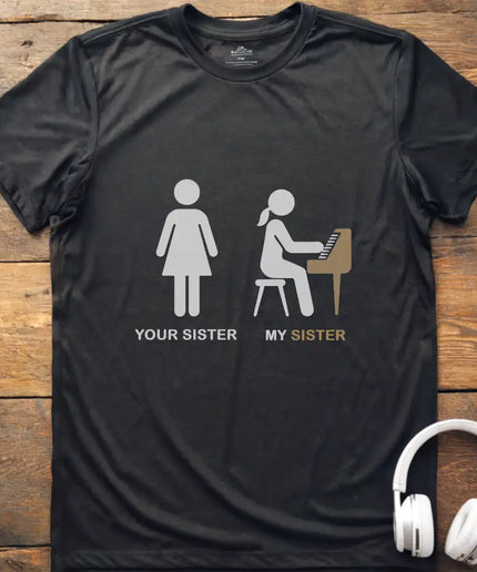 Your Sister Piano T-Shirt