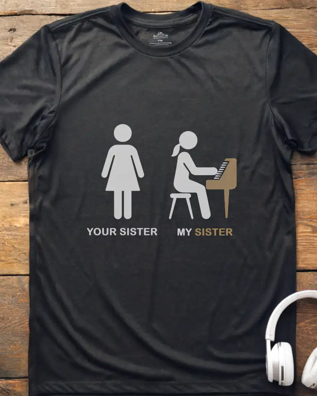 Your Sister Piano T-Shirt