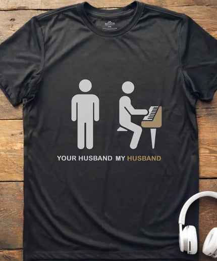 Your Husband Piano T-Shirt