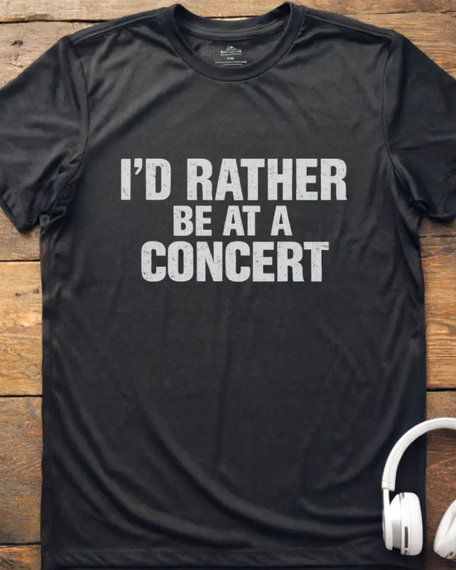 I'd Rather Be Concert T-Shirt