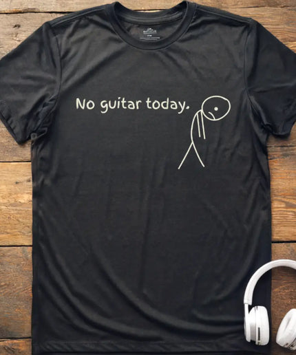 No Guitar Today T-Shirt