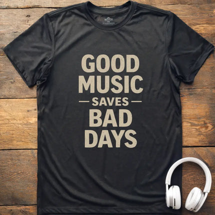 Good Music Saves T-Shirt